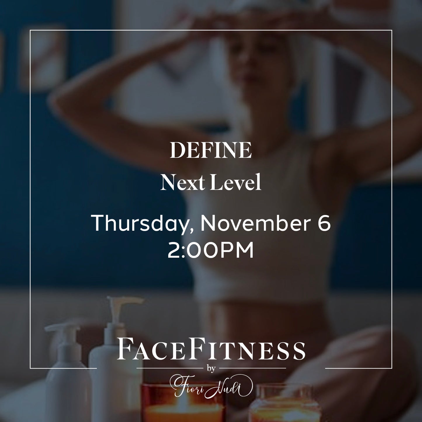 FaceFitness DEFINE: Next Level – 2:00PM EST Thursday, November 6, 2025
