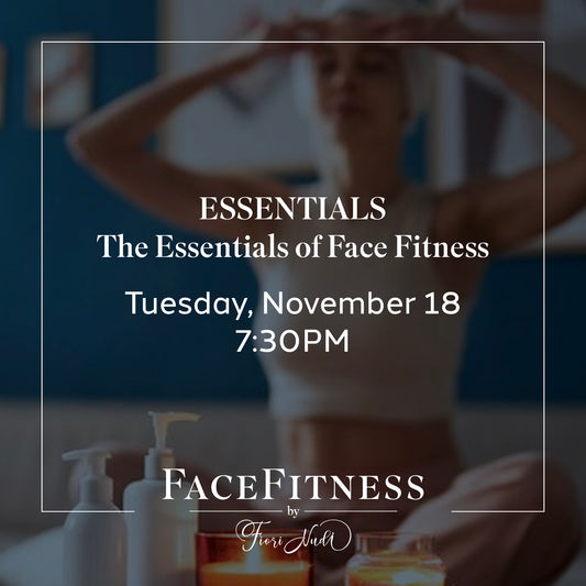 The Essentials of Face Fitness + Core Practice – 7:30PM EST Tuesday, November 18, 2025